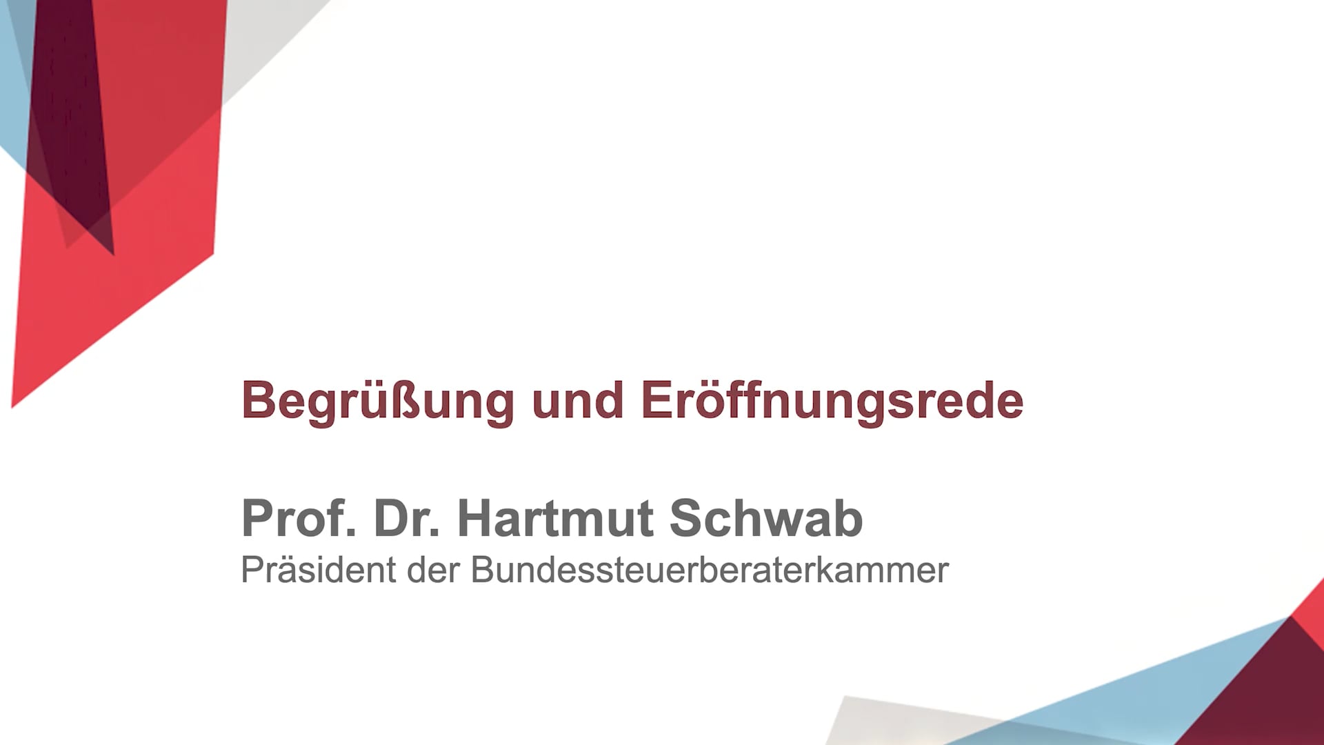 Begrüßung und Eröffnungsrede von BStBK-Präsident Prof. Dr. Hartmut Schwab